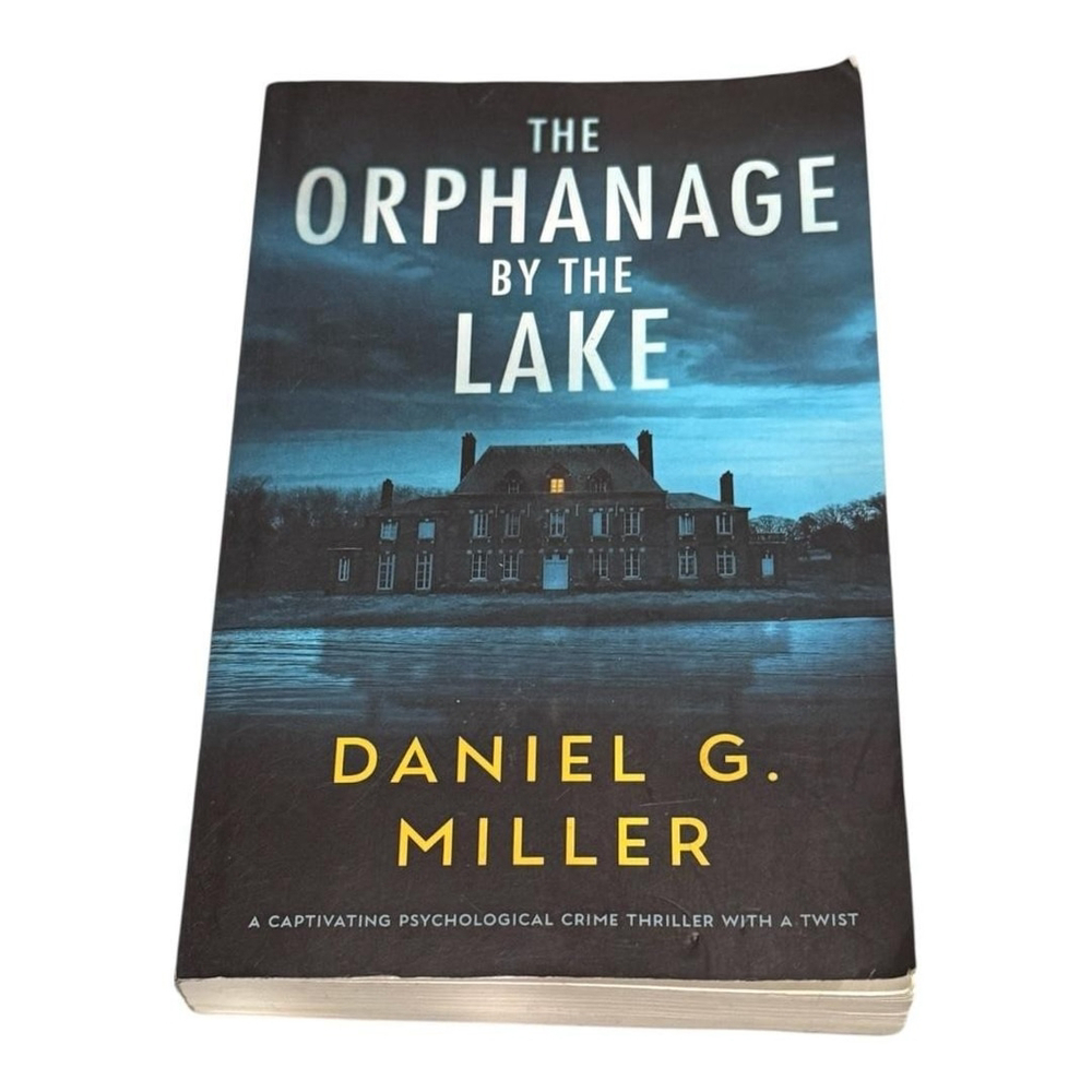 The Orphanage By The Lake Daniel G. Miller Thriller Paperback Psychological Myst
